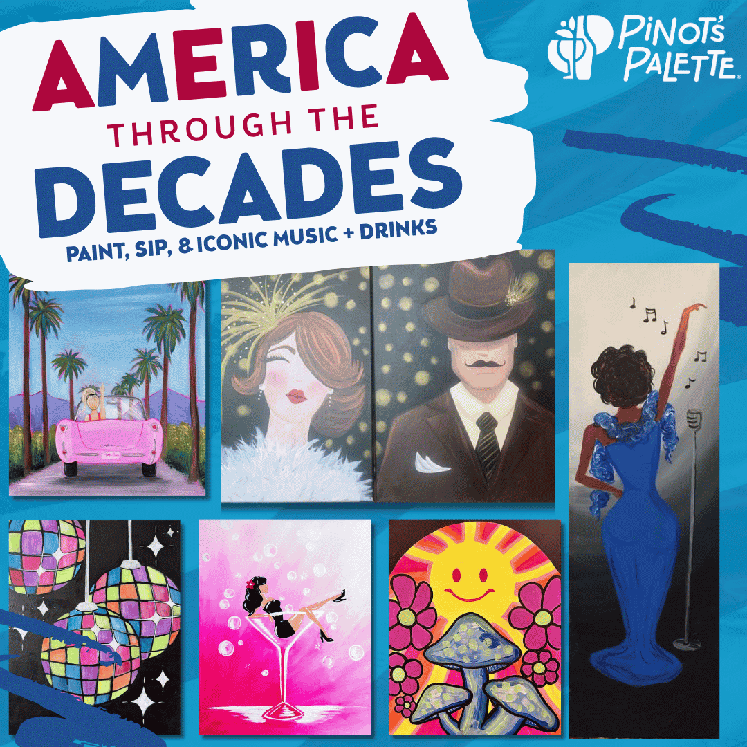 America through the Decades at Pinot's Palette West Chester